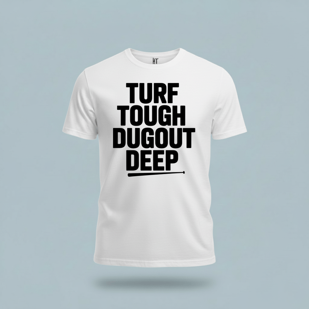 Turf Tough, Dugout Deep T-Shirt