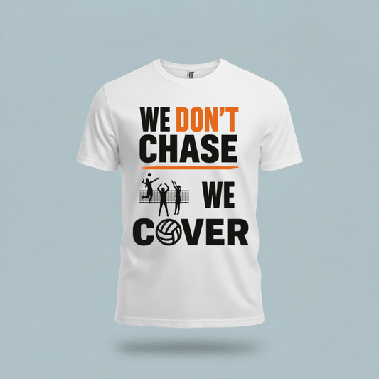 We Don't Chase. We Cover T-Shirt