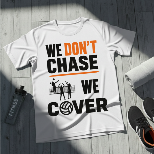 We Don't Chase. We Cover T-Shirt