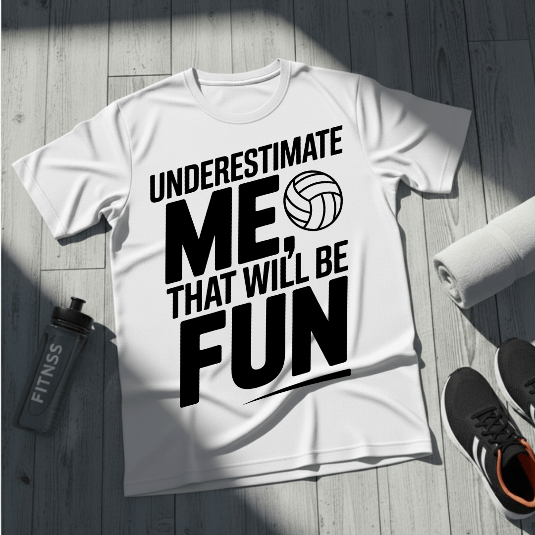 Underestimate Me, Volleyball T-Shirt