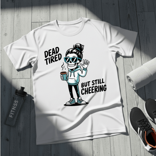 Dead Tired, Still Cheering T-Shirt